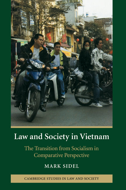 Law and Society in Vietnam; The Transition from Socialism in Comparative Perspective (Hardback) 9780521850520