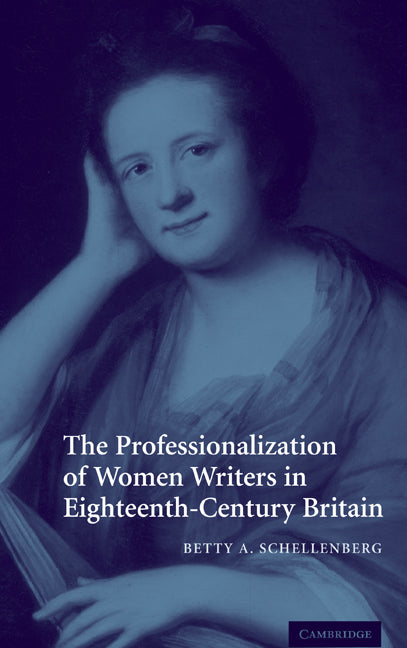 The Professionalization of Women Writers in Eighteenth-Century Britain (Hardback) 9780521850605