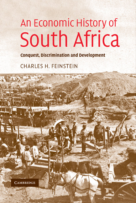 An Economic History of South Africa; Conquest, Discrimination, and Development (Hardback) 9780521850919