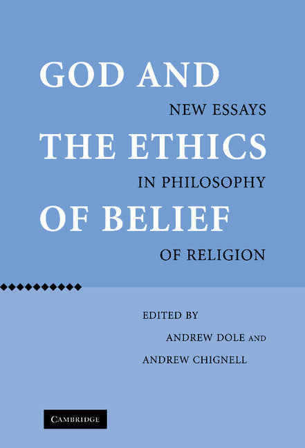 God and the Ethics of Belief; New Essays in Philosophy of Religion (Hardback) 9780521850933