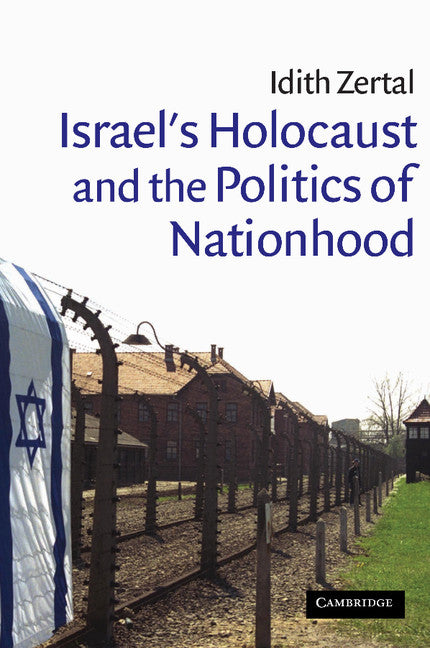 Israel's Holocaust and the Politics of Nationhood (Hardback) 9780521850964