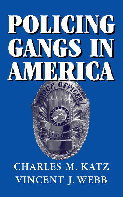 Policing Gangs in America (Hardback) 9780521851107