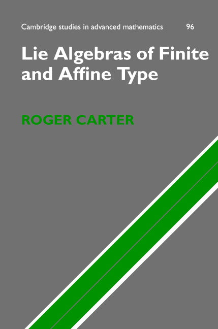 Lie Algebras of Finite and Affine Type (Hardback) 9780521851381