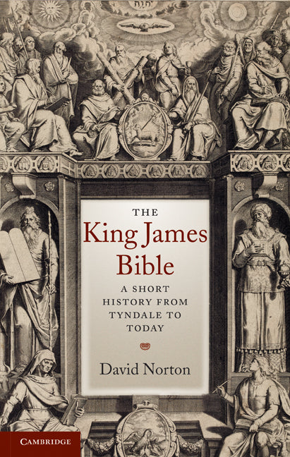 The King James Bible; A Short History from Tyndale to Today (Hardback) 9780521851497