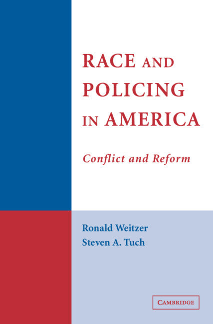 Race and Policing in America; Conflict and Reform (Hardback) 9780521851527
