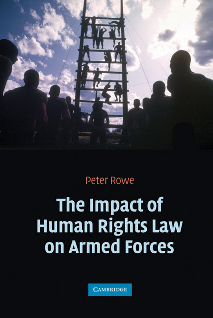 The Impact of Human Rights Law on Armed Forces (Hardback) 9780521851701