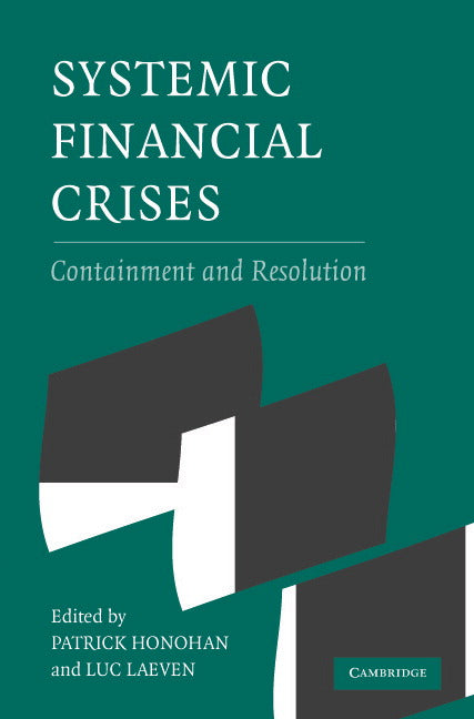 Systemic Financial Crises; Containment and Resolution (Hardback) 9780521851855