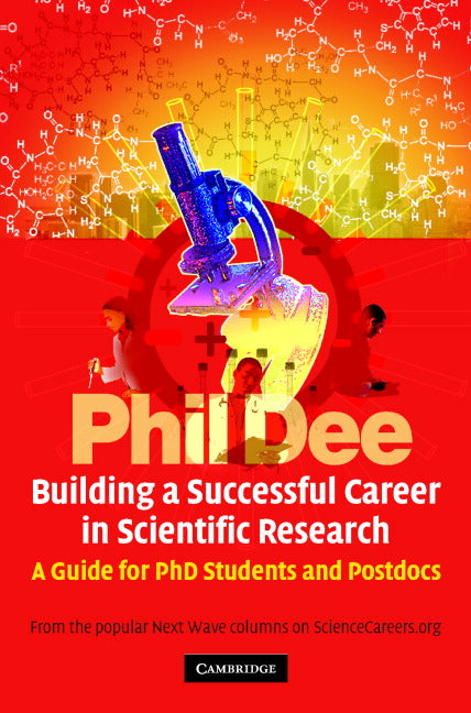 Building a Successful Career in Scientific Research; A Guide for PhD Students and Postdocs (Hardback) 9780521851916