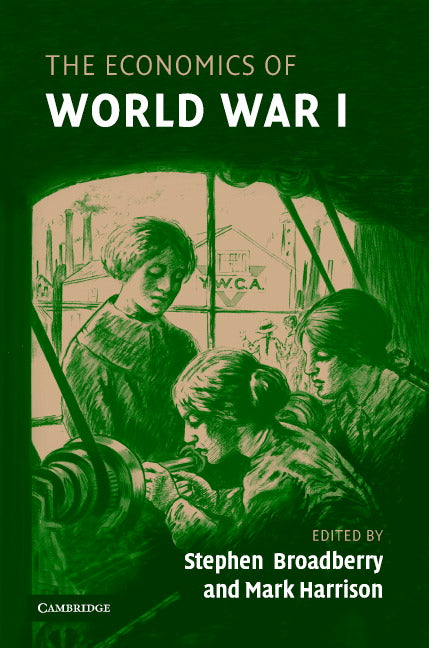 The Economics of World War I (Hardback) 9780521852128