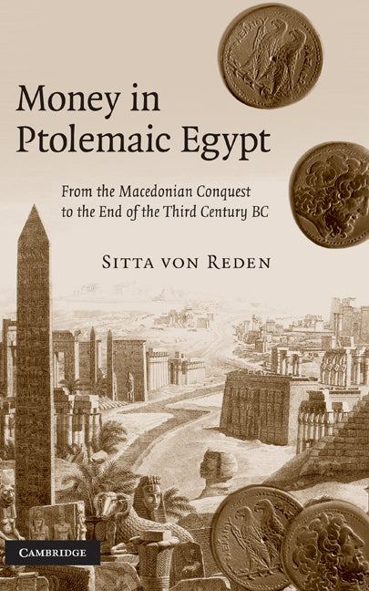 Money in Ptolemaic Egypt; From the Macedonian Conquest to the End of the Third Century BC (Hardback) 9780521852647