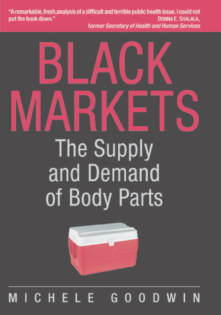 Black Markets; The Supply and Demand of Body Parts (Hardback) 9780521852807