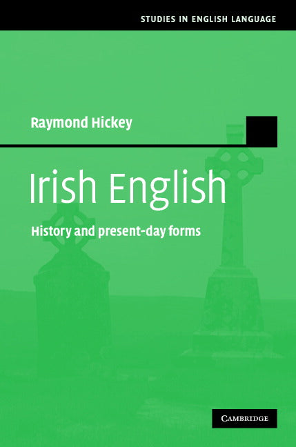 Irish English; History and Present-Day Forms (Hardback) 9780521852999