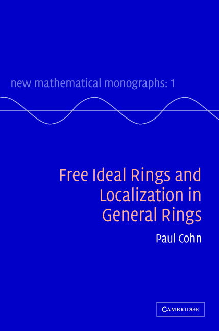 Free Ideal Rings and Localization in General Rings (Hardback) 9780521853378