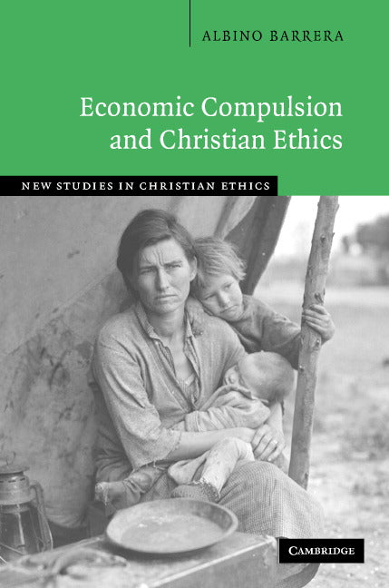 Economic Compulsion and Christian Ethics (Hardback) 9780521853415