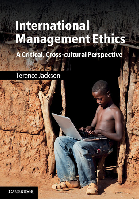 International Management Ethics; A Critical, Cross-cultural Perspective (Hardback) 9780521853446