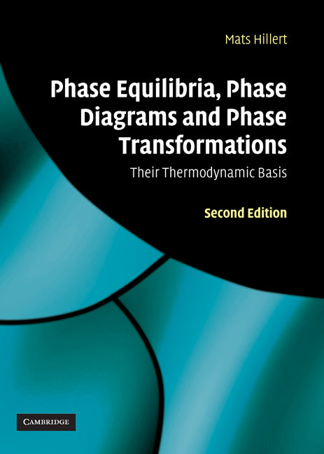 Phase Equilibria, Phase Diagrams and Phase Transformations; Their Thermodynamic Basis (Hardback) 9780521853514