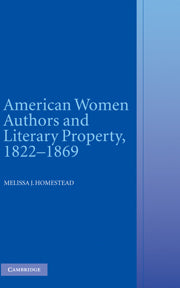 American Women Authors and Literary Property, 1822–1869 (Paperback) 9780521154758