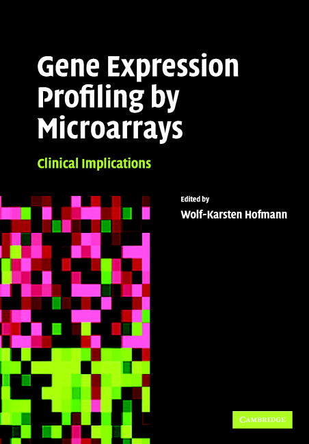 Gene Expression Profiling by Microarrays; Clinical Implications (Hardback) 9780521853965