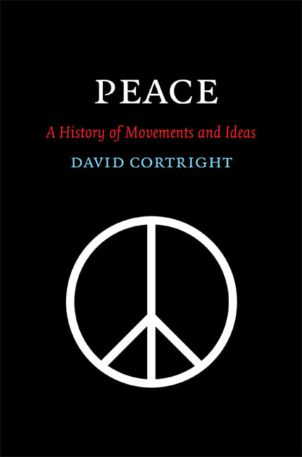 Peace; A History of Movements and Ideas (Hardback) 9780521854023