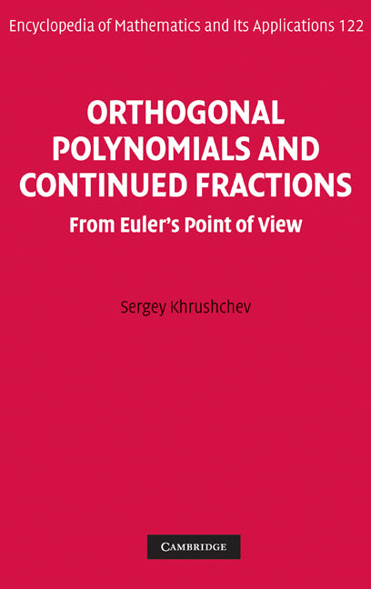 Orthogonal Polynomials and Continued Fractions; From Euler's Point of View (Hardback) 9780521854191