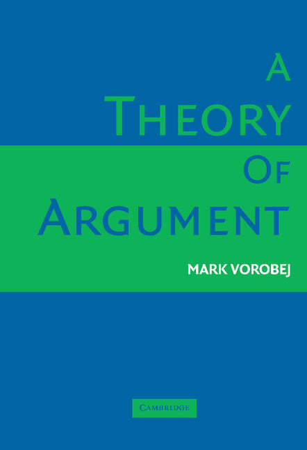 A Theory of Argument (Hardback) 9780521854313