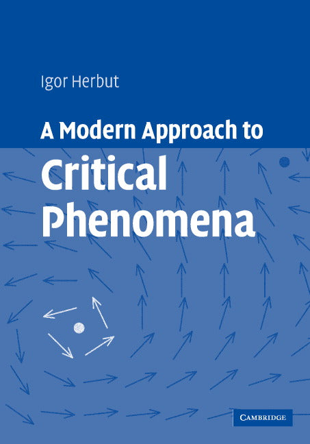 A Modern Approach to Critical Phenomena (Hardback) 9780521854528