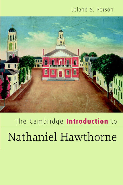 The Cambridge Introduction to Nathaniel Hawthorne (Hardback) 9780521854580