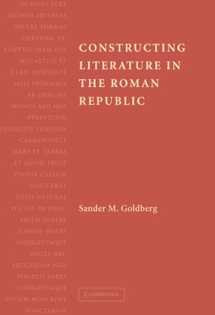 Constructing Literature in the Roman Republic (Hardback) 9780521854610