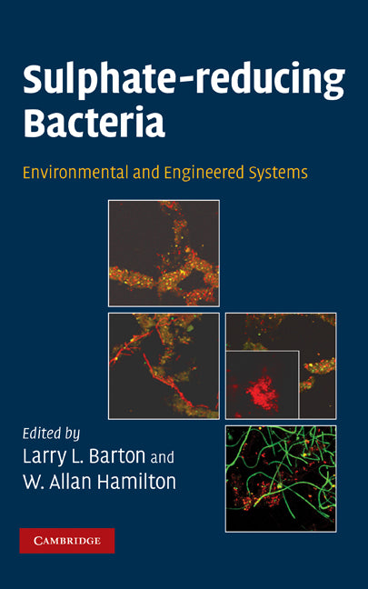 Sulphate-Reducing Bacteria; Environmental and Engineered Systems (Hardback) 9780521854856