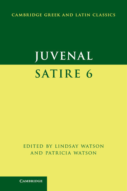 Juvenal: Satire 6 (Hardback) 9780521854917