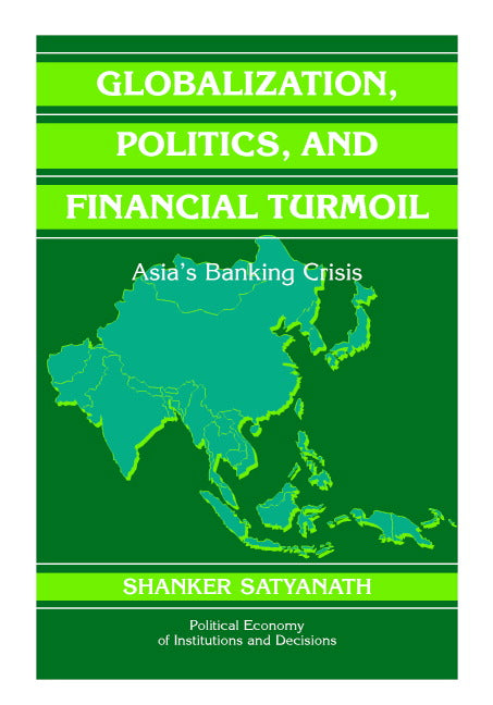 Globalization, Politics, and Financial Turmoil; Asia's Banking Crisis (Hardback) 9780521854924