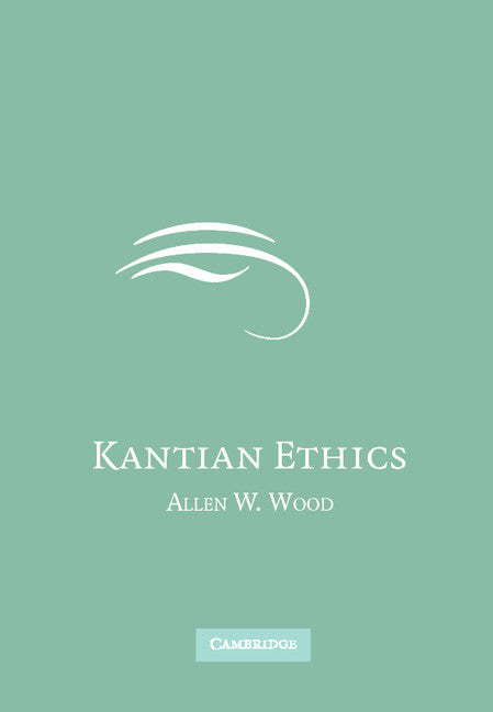 Kantian Ethics (Hardback) 9780521854948