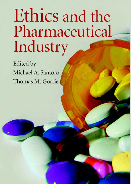 Ethics and the Pharmaceutical Industry (Hardback) 9780521854962