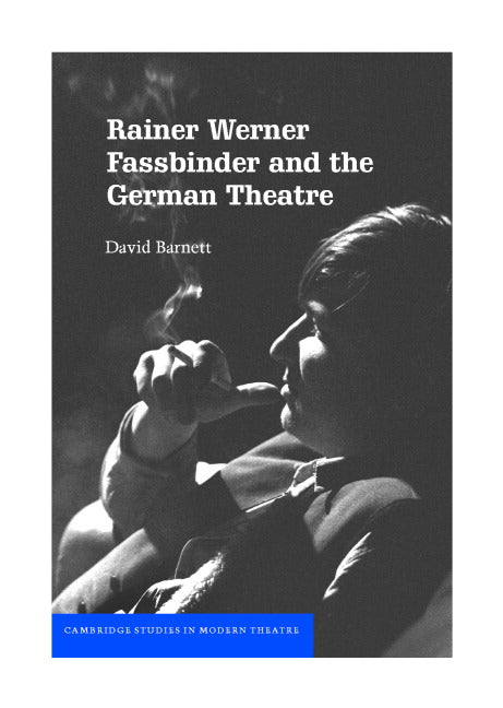 Rainer Werner Fassbinder and the German Theatre (Hardback) 9780521855143