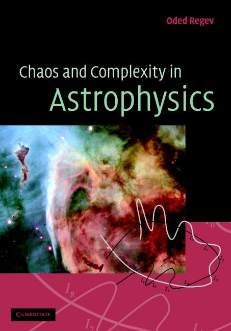 Chaos and Complexity in Astrophysics (Hardback) 9780521855341