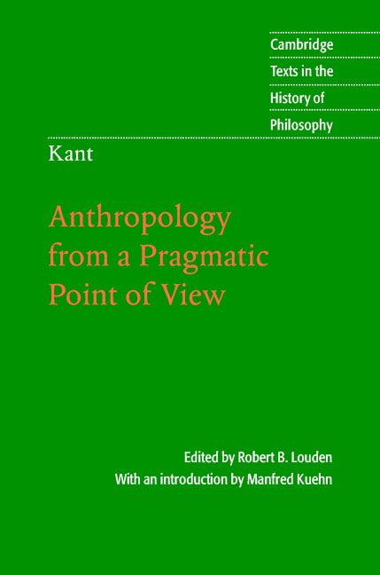 Kant: Anthropology from a Pragmatic Point of View (Hardback) 9780521855563