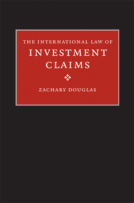 The International Law of Investment Claims (Hardback) 9780521855679