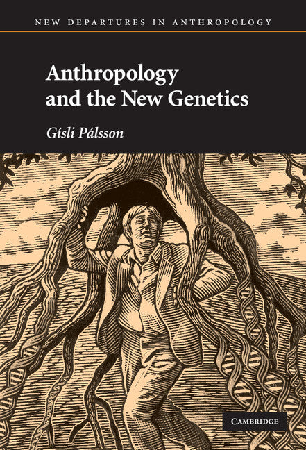 Anthropology and the New Genetics (Hardback) 9780521855723