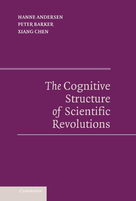 The Cognitive Structure of Scientific Revolutions (Hardback) 9780521855754