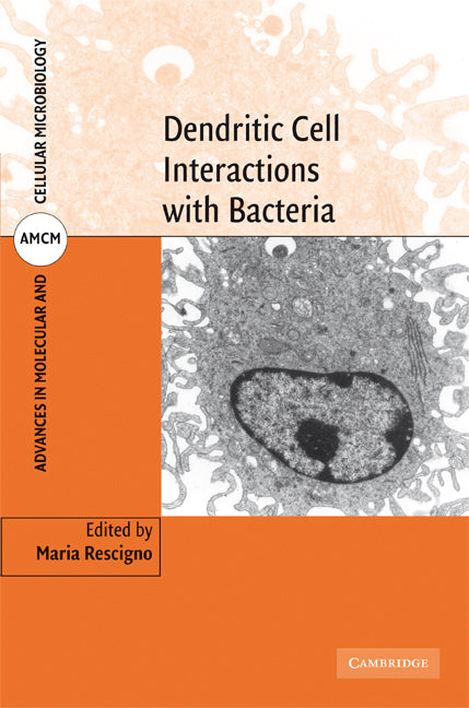 Dendritic Cell Interactions with Bacteria (Hardback) 9780521855860