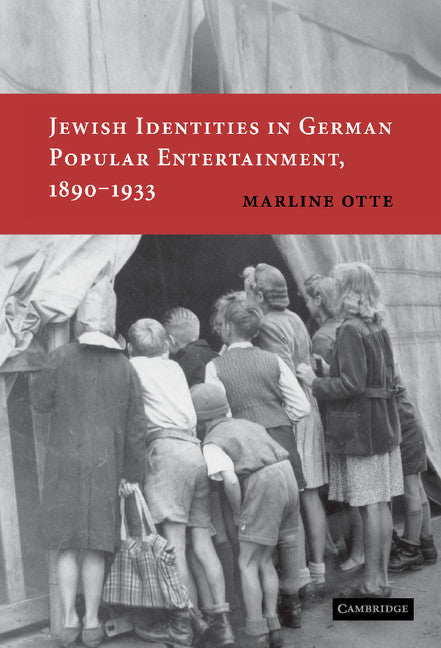 Jewish Identities in German Popular Entertainment, 1890–1933 (Hardback) 9780521856300