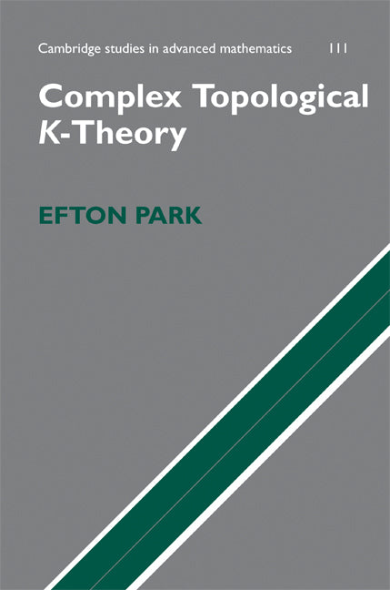 Complex Topological K-Theory (Hardback) 9780521856348