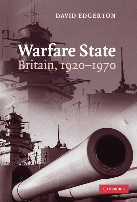 Warfare State; Britain, 1920–1970 (Hardback) 9780521856362