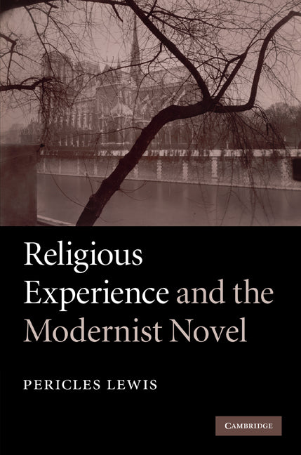 Religious Experience and the Modernist Novel (Hardback) 9780521856508