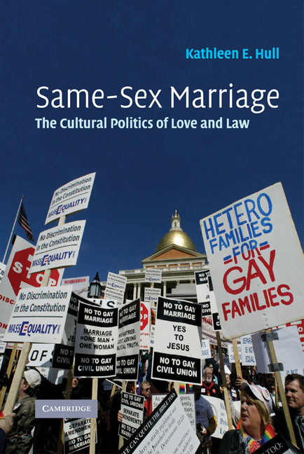 Same-Sex Marriage; The Cultural Politics of Love and Law (Hardback) 9780521856546