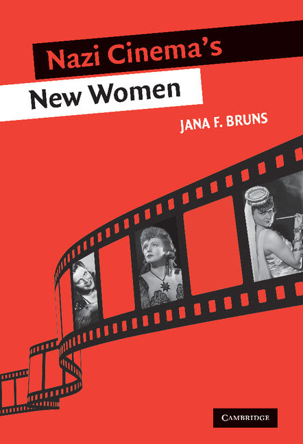 Nazi Cinema's New Women (Hardback) 9780521856850