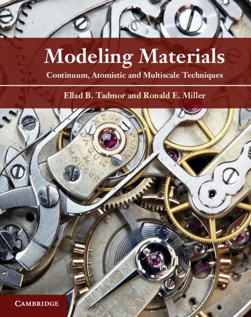 Modeling Materials; Continuum, Atomistic and Multiscale Techniques (Hardback) 9780521856980