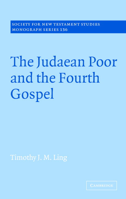 The Judaean Poor and the Fourth Gospel (Hardback) 9780521857222