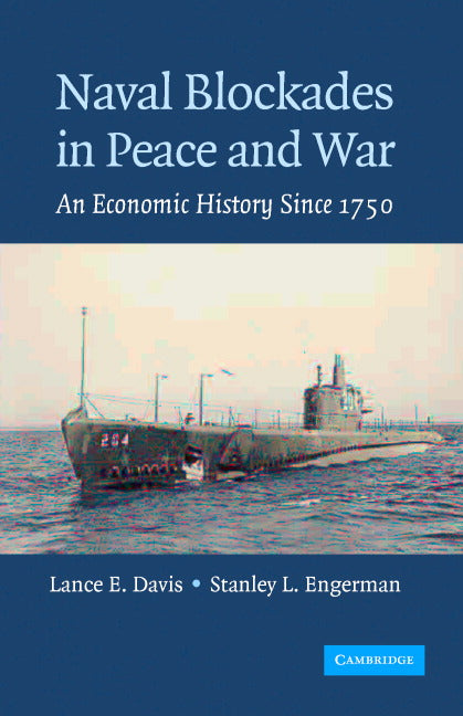 Naval Blockades in Peace and War; An Economic History since 1750 (Hardback) 9780521857499