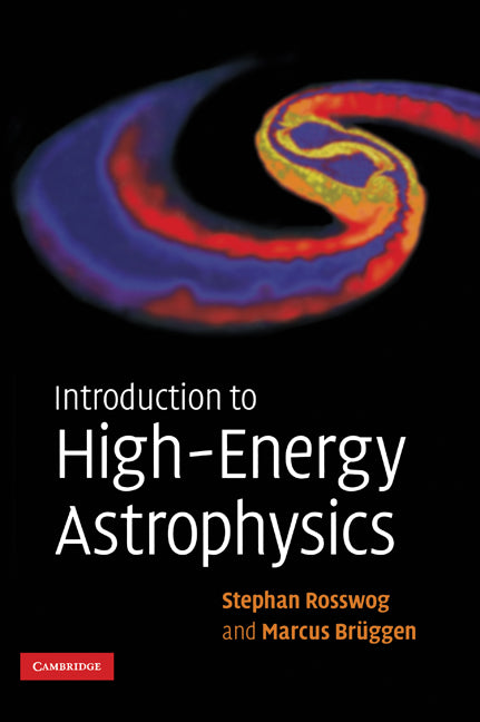 Introduction to High-Energy Astrophysics (Hardback) 9780521857697